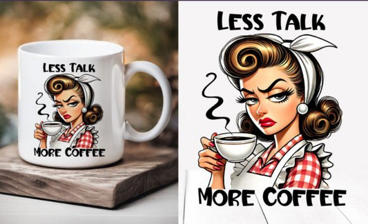 Sarcastic Coffee Mug , Retro Housewife Less Talk More Coffie